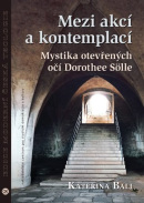 Mezi akcí a kontemplací (Kateřina Bali)