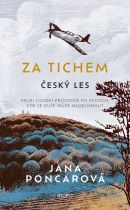 Za tichem - Český les (Jana Poncarová)