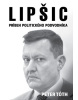 Lipšic - príbeh politického podvodníka (Peter Tóth)