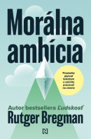 Morálna ambícia (Rutger Bregman)