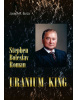 Stephen Boleslav Roman - Uranium King (Joseph M. Burza)