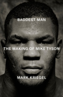 Baddest Man (Mark Kriegel)
