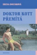 Doktor Kott přemítá (Irena Dousková)