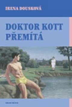 Doktor Kott přemítá (Irena Dousková)