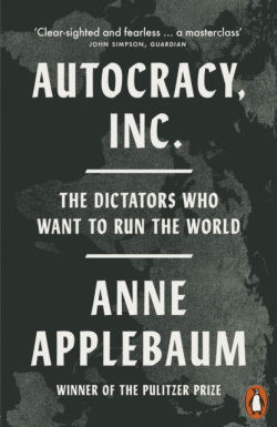 Autocracy, Inc (Anne Applebaum)