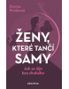 Ženy, které tančí samy (Denisa Prošková)