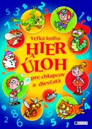 Veľká kniha hier a úloh pre chlapcov a dievčatá (Ivana Maráková, Romana Šíchová, Antonín Šplíchal)