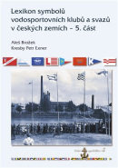 Lexikon symbolů vodosportovních klubů a svazů v českých zemích - 5. část (Aleš Brožek, Petr Exner)