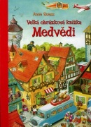 Velká obrázková knížka - Medvědi (Anne Suess)