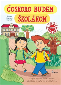 Čoskoro budem školákom (Petr Šulc, Vendula Hegerová)