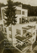 Architekt Bohuslav Fuchs a Luhačovice (Blanka Petráková, Iveta Merglová, Ladislava Horňáková)