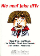 Nic není jako dřív (Pavel Brycz, Zdeněk Jizera Vonásek, Josef Moník)