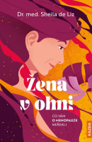 Žena v ohni - Co vám o menopauze neřekli (Sheila de Liz)