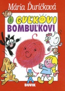 O Guľkovi Bombuľkovi (Miloš Nesvadba, Mária Ďuríčková)