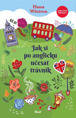 Jak si po anglicku učesat trávník (Hana Whitton)