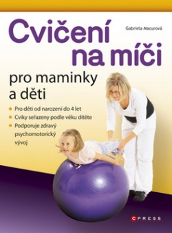 Cvičení na míči pro maminky a dět (Gabriela Macurová)