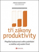 Tři zákony produktivity (Dave Logan, Steve Zaffron)