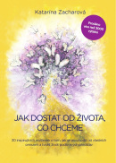 Jak dostat od života, co chceme (1. akosť) (Katarína Zacharová)
