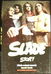 Slade Story – Příběh rockové legendy (1. akosť) (Zdeněk Šotola)