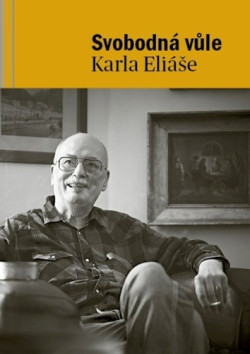 Svobodná vůle Karla Eliáše (Lenka Vostrá, Karel Eliáš, Zdena Žáčková)