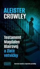 Testament Magdalen Blairovej a Zlaté vetvičky (Aleister Crowley)