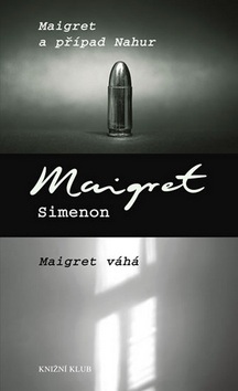 Maigret a případ Nahur, Maigret váhá (Georges Simenon)