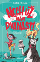 Nech už mám dvanásť! (Zuzana Štelbaská)