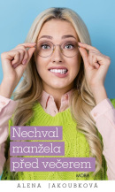 Nechval manžela před večerem (Alena Jakoubková)