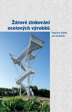 Žárové zinkování ocelových výrobků (Vlastimil Kuklík, Jan Kudláček)