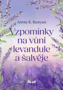 Vzpomínky na vůni levandule a šalvěje (Aimie K. Runyan)