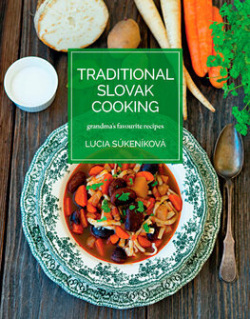 Traditional Slovak Cooking (Lucia Súkeníková)