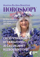 Horoskopy na rok 2026 - Chceš vyniknout? Být kreativní? Je čas uklidnit rozbouřený svět (Martina Blažena Boháčová)