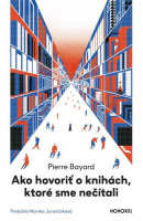Ako hovoriť o knihách, ktoré sme nečítali (1. akosť) (Pierre Bayard)