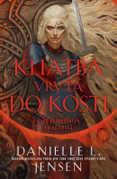 Kliatba vrytá do kosti (Danielle L. Jensen)