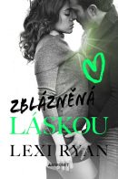 Zblázněná láskou (Lexi Ryan)