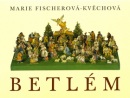Betlém (Marie Fischerová-Kvěchová)