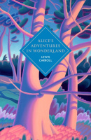 Alices Adventures in Wonderland and Through the Looking Glass (Lewis Carroll)