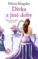 Dívka z jiných časů (Felicia Kingsley)