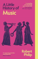 A Little History of Music (Robert Philip)