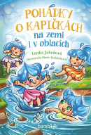 Pohádky o kapičkách (Lenka Jakešová, Marie Koželuhová)