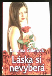 Láska si nevyberá (1. akosť) (Katarína Gillerová)