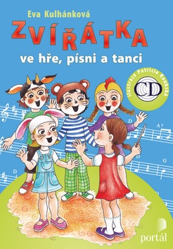 Zvířatka ve hře, písni a tanci (Eva Kulhánková)
