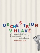 Orchestrion v hlavě (Přemysl Rut)
