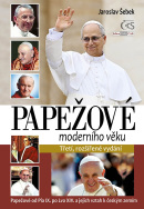 Papežové moderního věku (Papežové od Pia IX. po Lva XIV. a jejich vztah k českým zemím) (Jaroslav Šebek)