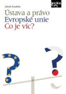 Ústava a právo Evropské unie - Co je víc? (Zdeněk Koudelka)