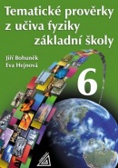 Tematické prověrky z učiva fyziky ZŠpro 6.r (Jiří Bohuněk, Eva Hejnová)