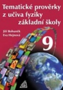 Tematické prověrky z učiva fyziky ZŠ pro 9.roč (Jiří Bohuněk, Eva Hejnová)