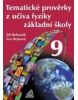 Tematické prověrky z učiva fyziky ZŠ pro 9.roč (Jiří Bohuněk, Eva Hejnová)