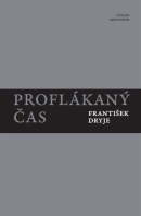 Proflákaný čas (František Dryje, Tomáš Kroupa)