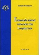 Ekonomické slobody vnútorného trhu Európskej únie (Daniela Nováčková)